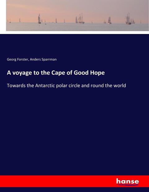 A voyage to the Cape of Good Hope: Towards the Antarctic polar circle and round the world