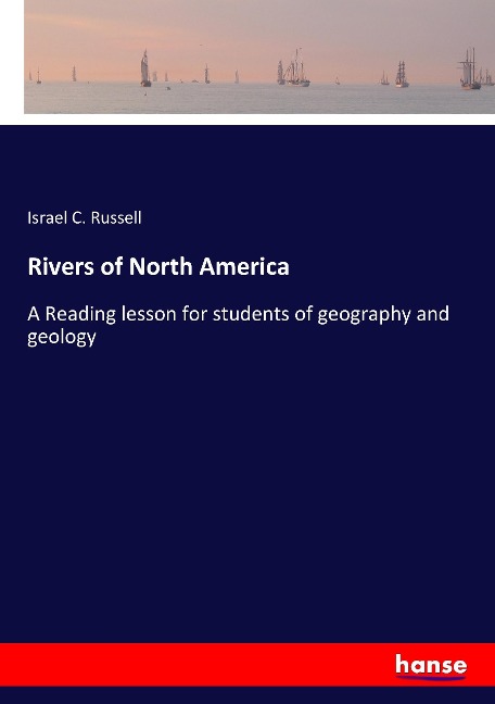 Rivers of North America: A Reading lesson for students of geography and geology