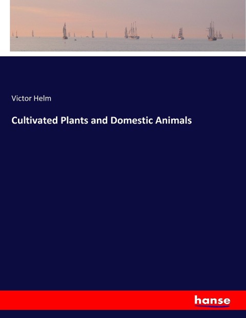 Cultivated Plants and Domestic Animals