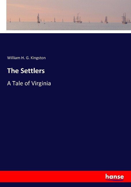 The Settlers: A Tale of Virginia