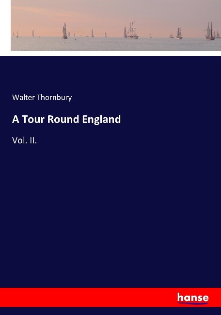 A Tour Round England: Vol. II.