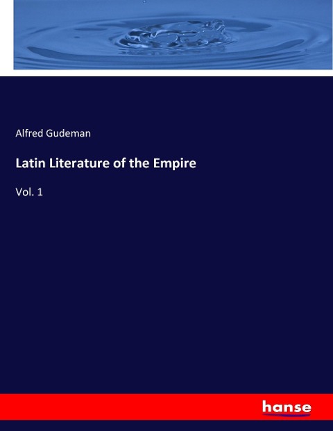 Latin Literature of the Empire: Vol. 1