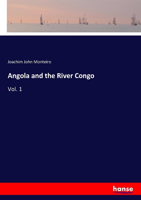 Angola and the River Congo: Vol. 1