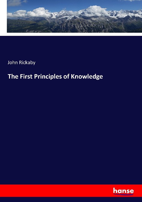 The First Principles of Knowledge