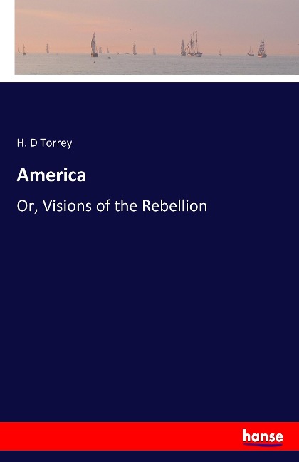 America: Or, Visions of the Rebellion