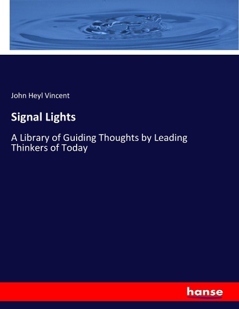 Signal Lights: A Library of Guiding Thoughts by Leading Thinkers of Today