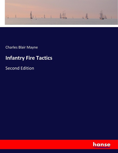 Infantry Fire Tactics: Second Edition