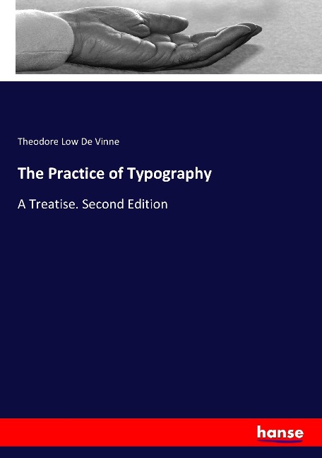 The Practice of Typography: A Treatise. Second Edition