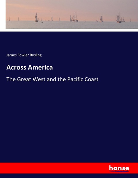 Across America: The Great West and the Pacific Coast