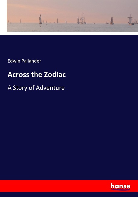 Across the Zodiac: A Story of Adventure