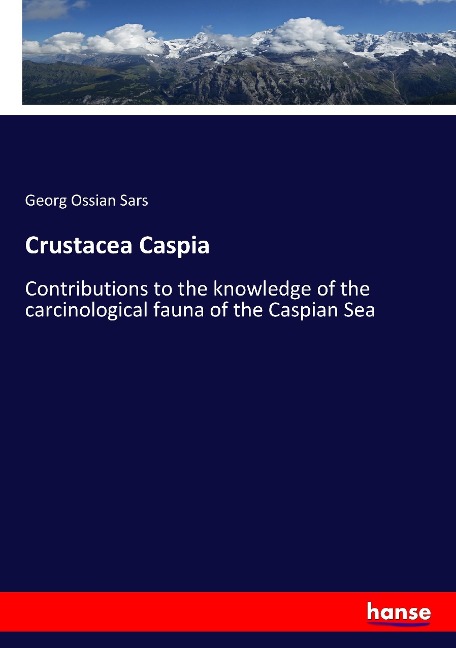 Crustacea Caspia: Contributions to the knowledge of the carcinological fauna of the Caspian Sea