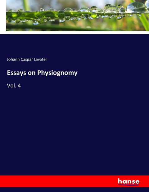 Essays on Physiognomy: Vol. 4