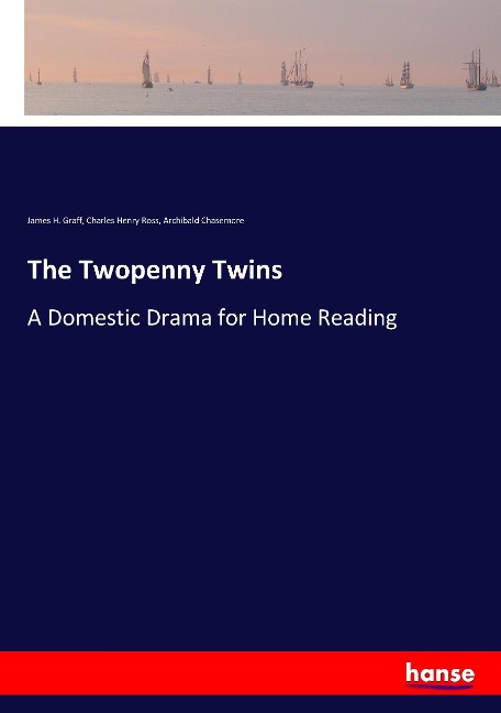 The Twopenny Twins: A Domestic Drama for Home Reading