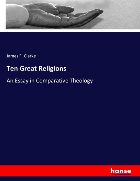 Ten Great Religions: An Essay in Comparative Theology
