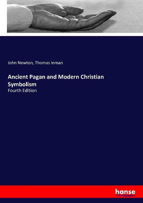 Ancient Pagan and Modern Christian Symbolism: Fourth Edition