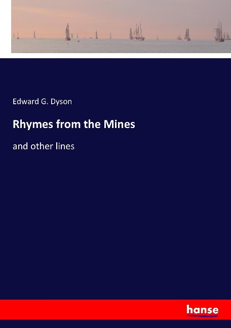 Rhymes from the Mines: and other lines