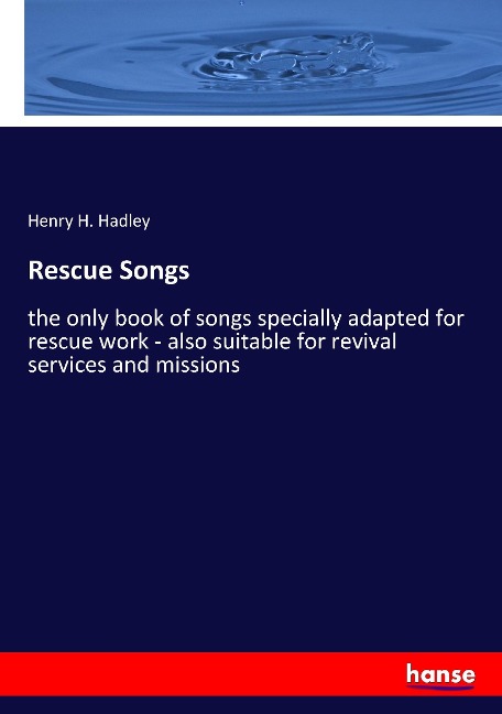 Rescue Songs: the only book of songs specially adapted for rescue work - also suitable for revival services and missions