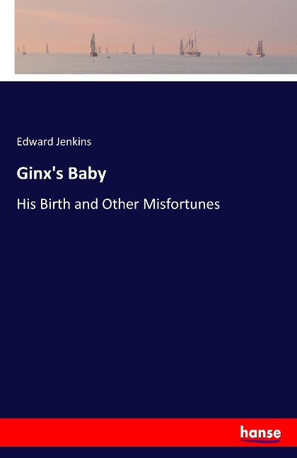 Ginxs Baby: His Birth and Other Misfortunes