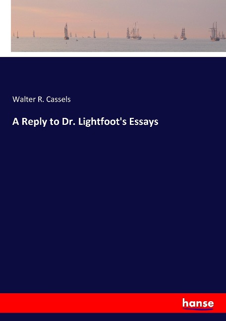 A Reply to Dr. Lightfoots Essays