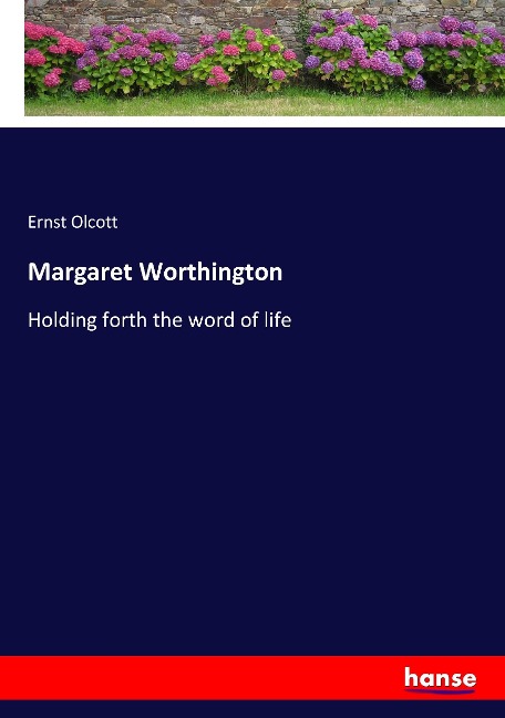 Margaret Worthington: Holding forth the word of life