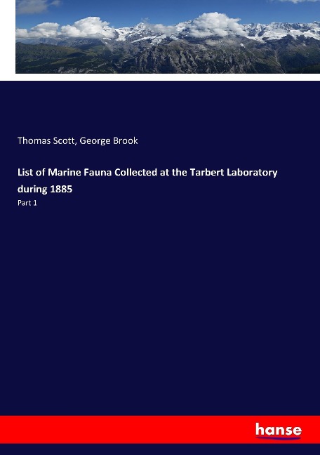List of Marine Fauna Collected at the Tarbert Laboratory during 1885: Part 1