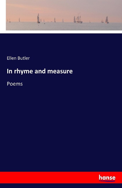 In rhyme and measure: Poems