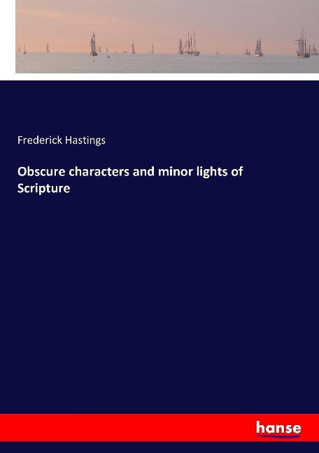 Obscure characters and minor lights of Scripture