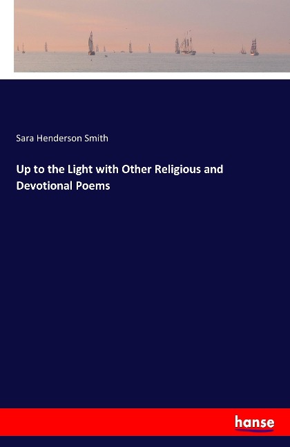 Up to the Light with Other Religious and Devotional Poems