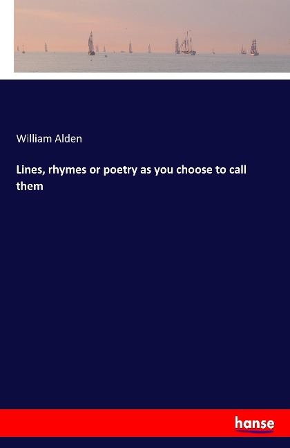 Lines, rhymes or poetry as you choose to call them