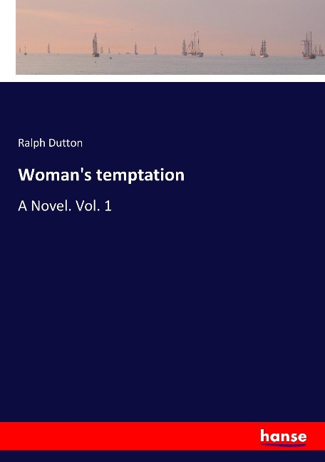 Womans temptation: A Novel. Vol. 1