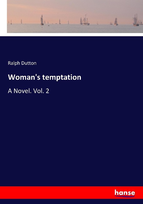 Womans temptation: A Novel. Vol. 2