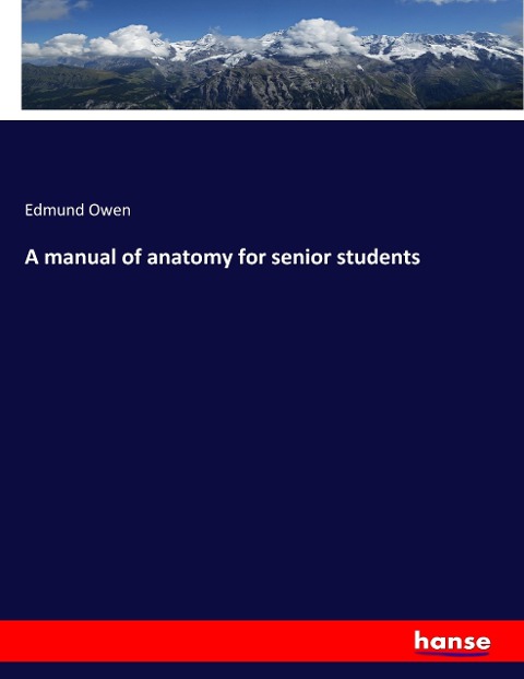 A manual of anatomy for senior students