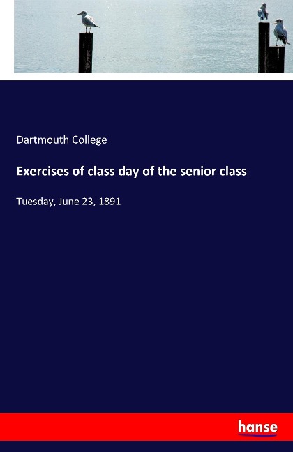 Exercises of class day of the senior class: Tuesday, June 23, 1891