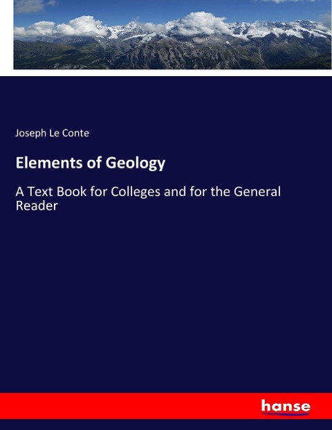 Elements of Geology: A Text Book for Colleges and for the General Reader