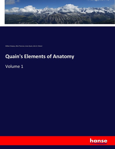 Quains Elements of Anatomy: Volume 1
