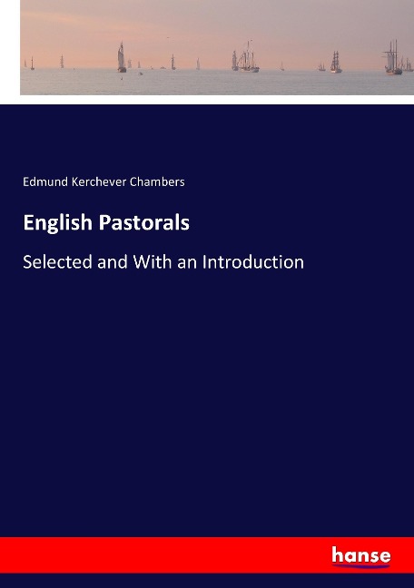English Pastorals: Selected and With an Introduction