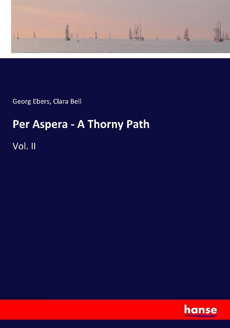 Per Aspera - A Thorny Path: Vol. II