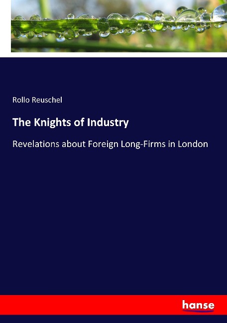 The Knights of Industry: Revelations about Foreign Long-Firms in London
