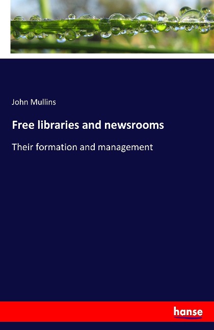 Free libraries and newsrooms: Their formation and management