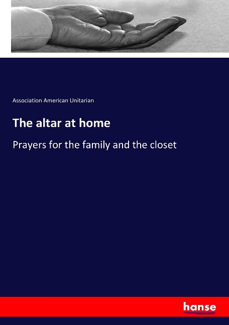 The altar at home: Prayers for the family and the closet
