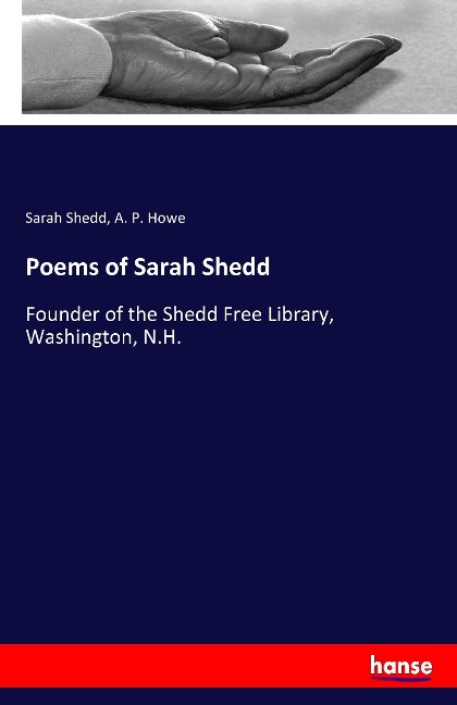 Poems of Sarah Shedd: Founder of the Shedd Free Library, Washington, N.H.