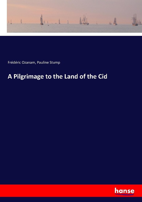 A Pilgrimage to the Land of the Cid