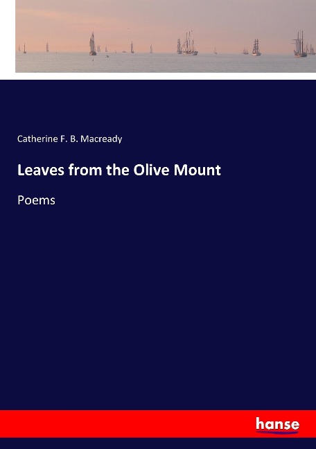 Leaves from the Olive Mount: Poems