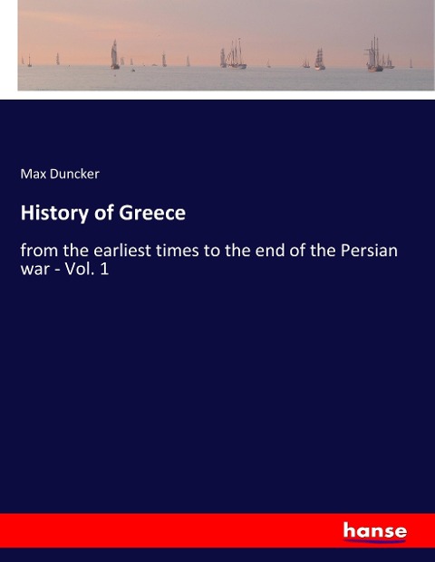 History of Greece: from the earliest times to the end of the Persian war - Vol. 1