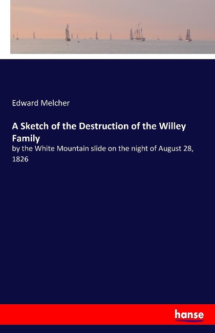 A Sketch of the Destruction of the Willey Family: by the White Mountain slide on the night of August 28, 1826