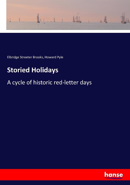 Storied Holidays: A cycle of historic red-letter days