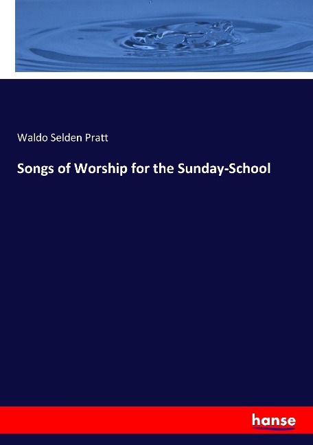 Songs of Worship for the Sunday-School