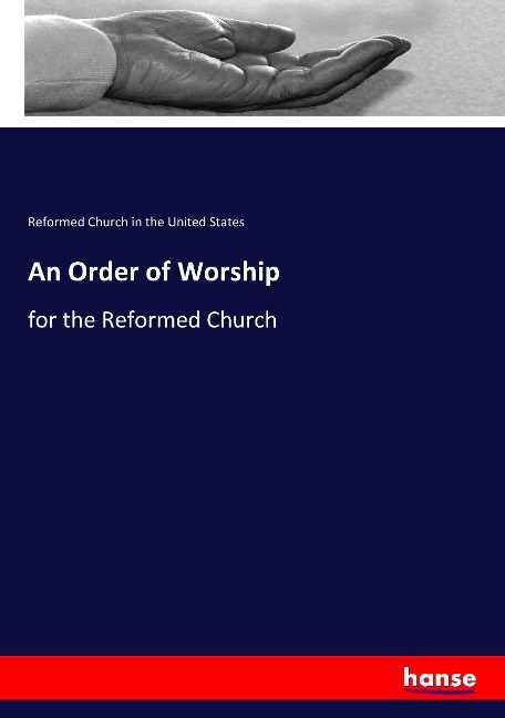 An Order of Worship: for the Reformed Church