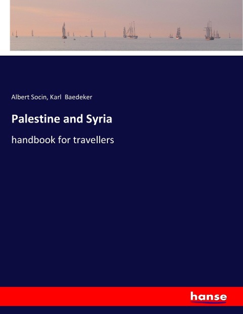 Palestine and Syria: handbook for travellers