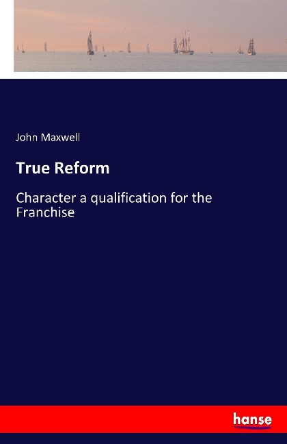 True Reform: Character a qualification for the Franchise